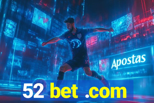 52 bet .com